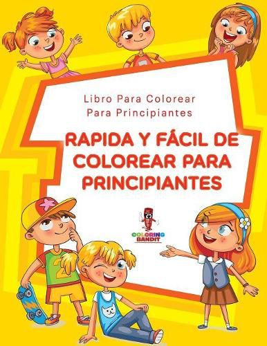 Rapida Y Facil De Colorear Para Principiantes: Libro Para Colorear Para Principiantes