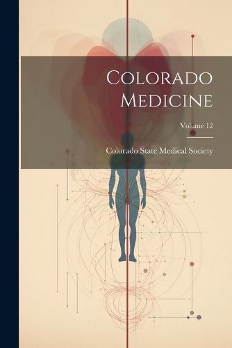 Cover image for Colorado Medicine; Volume 12