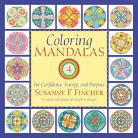 Cover image for Coloring Mandalas 4: For Confidence, Energy, and Purpose