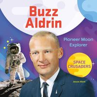 Cover image for Buzz Aldrin: Pioneer Moon Explorer