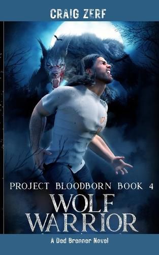 Cover image for Project Bloodborn - Book 4 WOLF WARRIOR