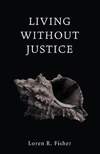 Cover image for Living Without Justice