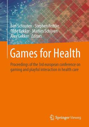 Cover image for Games for Health: Proceedings of the 3rd european conference on gaming and playful interaction in health care