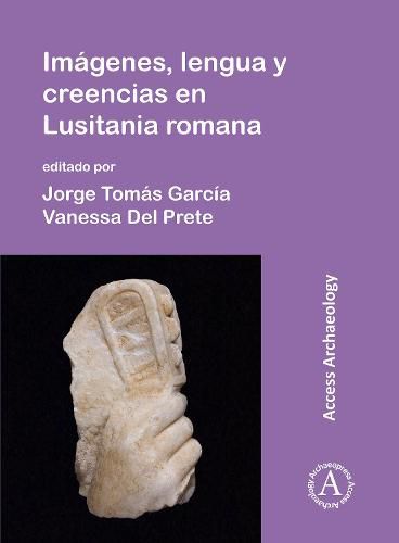 Cover image for Imagenes, lengua y creencias en Lusitania romana