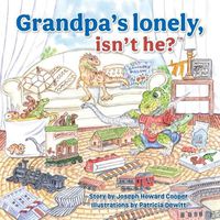 Cover image for Grandpa's Lonely, Isn't He?