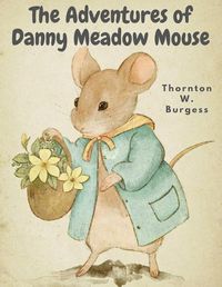 Cover image for The Adventures of Danny Meadow Mouse