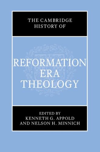 Cover image for The Cambridge History of Reformation Era Theology
