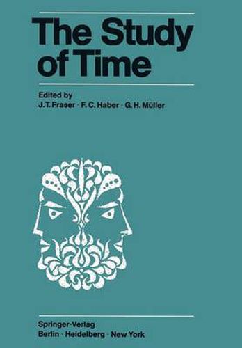 The Study of Time: Proceedings of the First Conference of the International Society for the Study of Time Oberwolfach (Black Forest) - West Germany