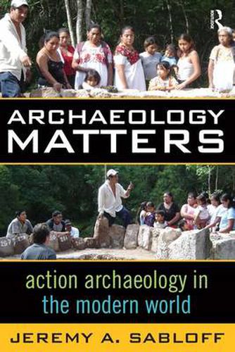 Cover image for Archaeology Matters: Action Archaeology in the Modern World