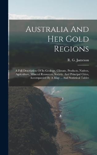 Cover image for Australia And Her Gold Regions