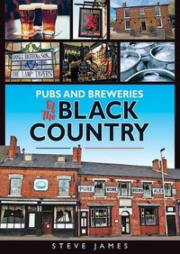 Cover image for Pubs and Breweries of the Black Country