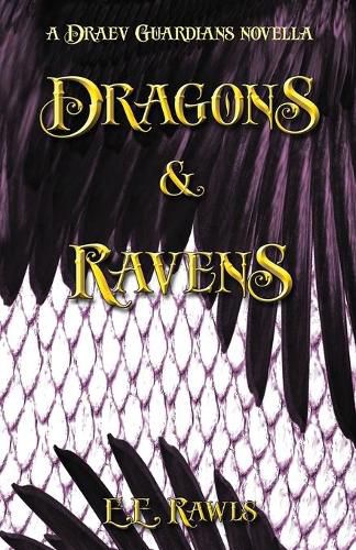 Cover image for Dragons & Ravens (a Draev Guardians novella)