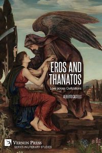 Cover image for Eros and Thanatos. Love across Civilizations