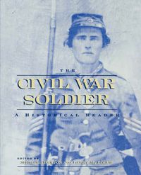 Cover image for The Civil War Soldier: A Historical Reader