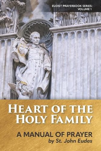 Cover image for Heart of the Holy Family: A Manual of Prayer by St. John Eudes