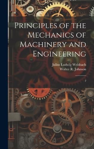 Cover image for Principles of the Mechanics of Machinery and Engineering