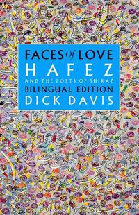 Cover image for Faces of Love: Hafez and the Poets of Shiraz