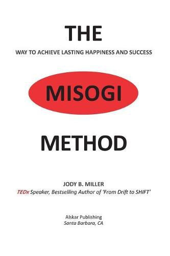 Cover image for The Misogi Method: The Way to Achieve Lasting Happiness and Success