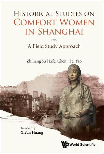 Cover image for Historical Studies On Comfort Women In Shanghai: A Field Study Approach