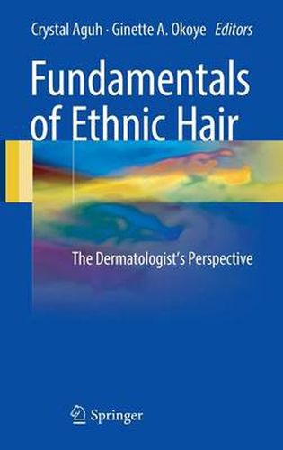 Cover image for Fundamentals of Ethnic Hair: The Dermatologist's Perspective