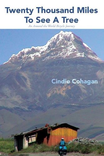 Cover image for Twenty Thousand Miles to See a Tree: An Around the World Bicycle Journey