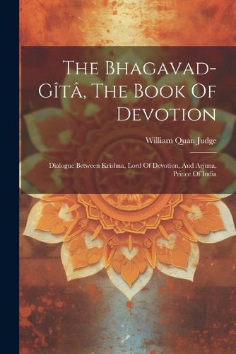 Cover image for The Bhagavad-gita, The Book Of Devotion