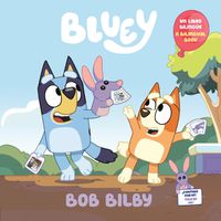 Cover image for Bob Bilby: A Bilingual Bluey Book / Un libro bilinguee de Bluey