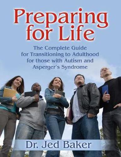 Cover image for Preparing for Life: The Complete Guide for Transitioning to Adulthood for Those with Autism and Asperger's Syndrome