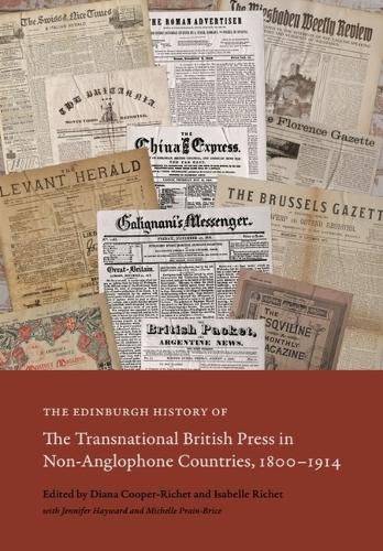 Cover image for The Edinburgh History of the Transnational British Press in Non-Anglophone Countries, 18001914