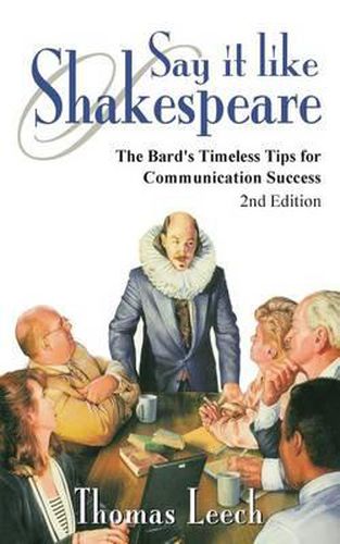 Cover image for Say It like Shakespeare: The Bard's Timeless Tips for Communication Success