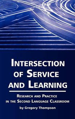 Cover image for Intersection of Service and Learning: Research and Practice in the Second Language Classroom