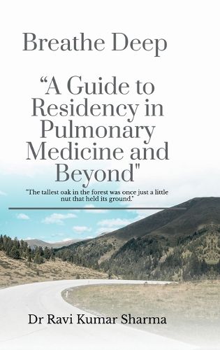 Cover image for Breathe Deep "A Guide to Residency in Pulmonary Medicine and Beyond"