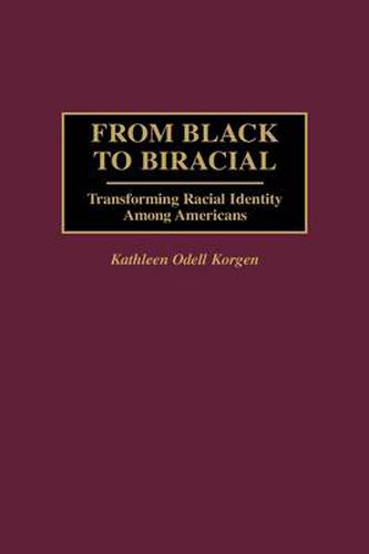 Cover image for From Black to Biracial: Transforming Racial Identity Among Americans