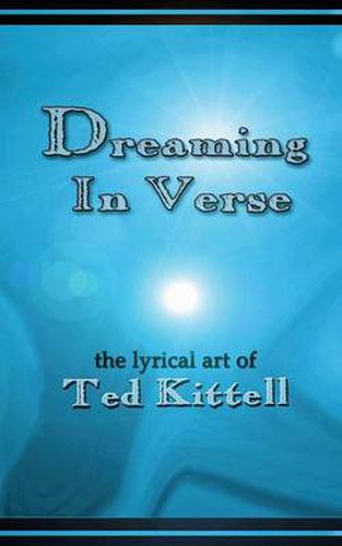 Cover image for Dreaming in Verse: The Lyrical Art of Ted Kittell