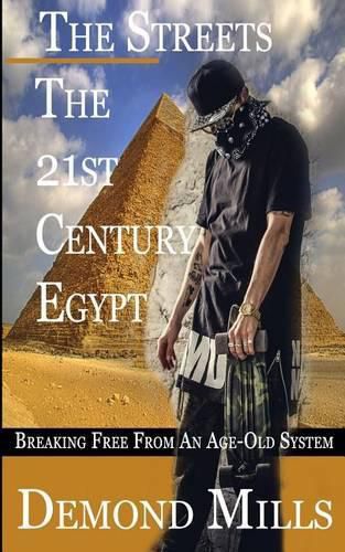 Cover image for The Streets - The 21st Century Egypt: Breaking Free from an Old-Age System