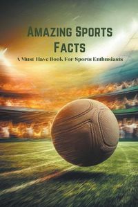 Cover image for Amazing Sports Facts