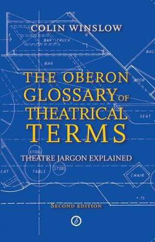 Cover image for The Oberon Glossary of Theatrical Terms: Theatre Jargon Explained