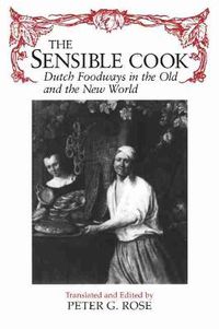 Cover image for Sensible Cook: Dutch Foodways in the Old and New World