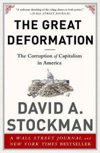 Cover image for The Great Deformation: The Corruption of Capitalism in America