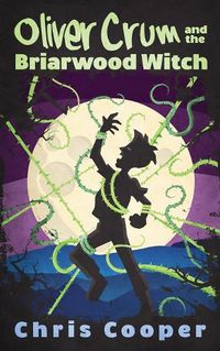 Cover image for Oliver Crum and the Briarwood Witch