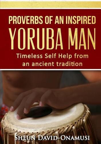Cover image for Proverbs of a Highly Inspired Yoruba Man