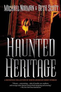 Cover image for Haunted Heritage: A Definitive Collection of North American Ghost Stories