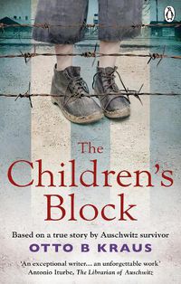 Cover image for The Children's Block: Based on a true story by an Auschwitz survivor