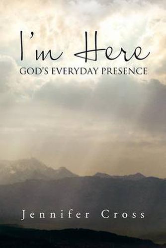 Cover image for I'm Here: God's Everyday Presence