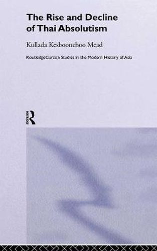 Cover image for The Rise and Decline of Thai Absolutism