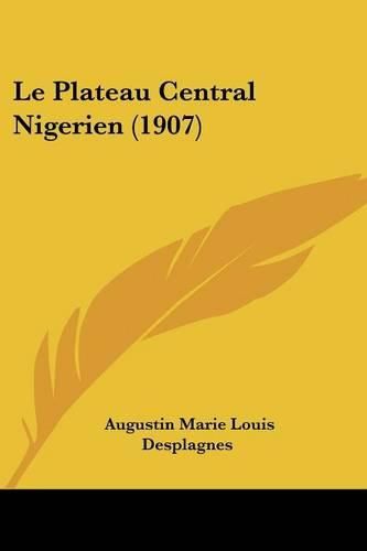 Cover image for Le Plateau Central Nigerien (1907)