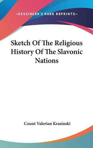 Cover image for Sketch of the Religious History of the Slavonic Nations