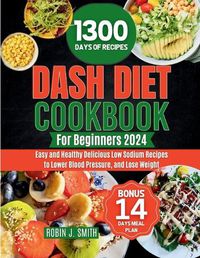 Cover image for Dash Diet Cookbook for Beginners 2024