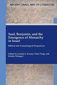 Cover image for Saul, Benjamin, and the Emergence of Monarchy in Israel: Biblical and Archaeological Perspectives