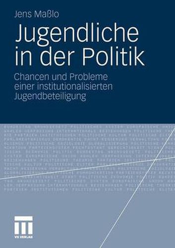 Cover image for Jugendliche in der Politik: Chancen und Probleme einer institutionalisierten Jugendbeteiligung